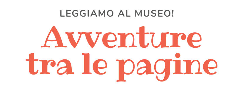 Avventure tra le pagine leggiamo al museo